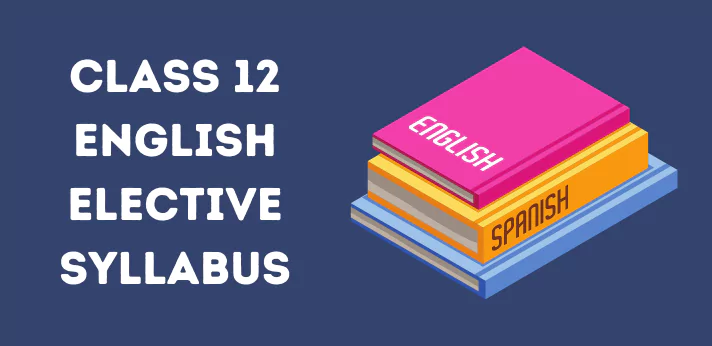 Class 12 English Elective Syllabus