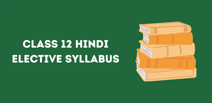 Class 12 Hindi Elective Syllabus