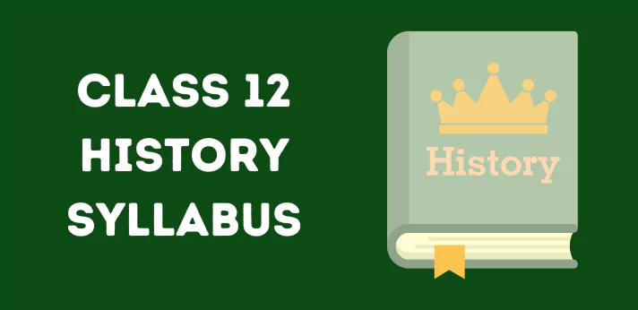 CBSE Class 12 History Syllabus