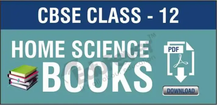 Download CBSE Class 12 Home Science NCERT Book in PDF