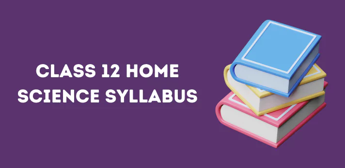 Class 12 Home Science Syllabus