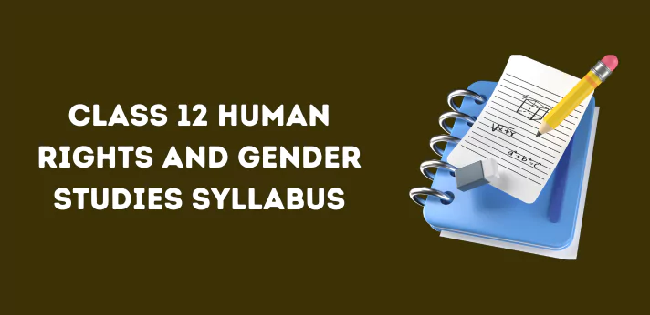 Class 12 Human Rights and Gender Studies Syllabus