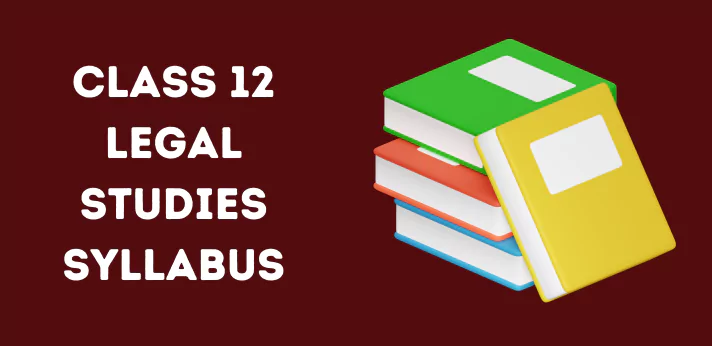 Class 12 Legal Studies Syllabus