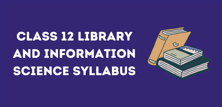 Class 12 Library and Information Science Syllabus