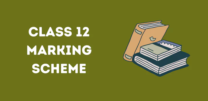 Class 12 Marking Scheme
