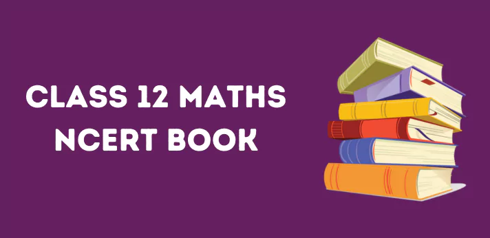 CBSE Class 12 Maths NCERT Book