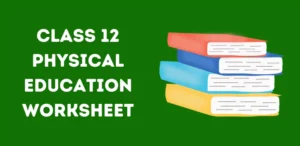 CBSE Class 12 Physical Education Worksheet