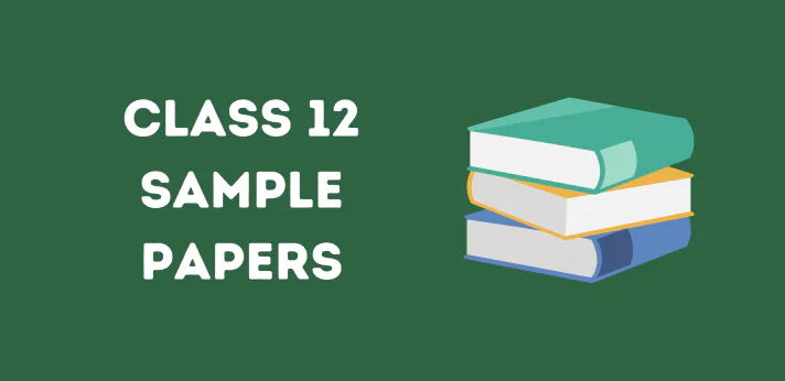 Class 12 Sample Papers