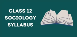 CBSE Class 12 Sociology Syllabus