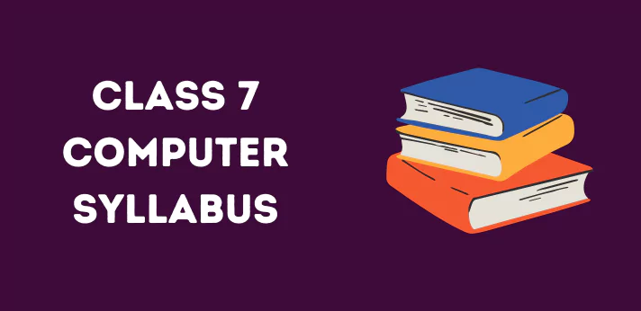 Class 7 Computer Syllabus