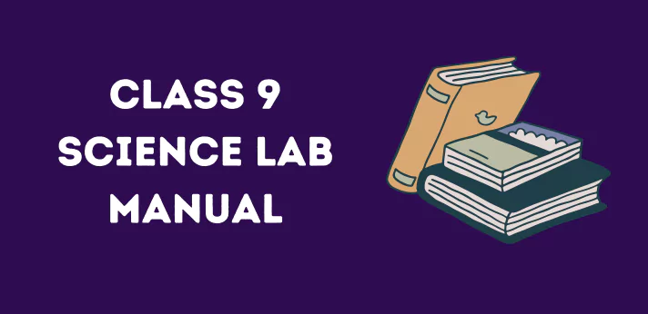 Class 9 Science Lab Manual