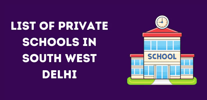 List of Private Schools in South West Delhi