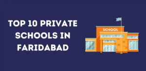 Top 10 Private Schools in Faridabad