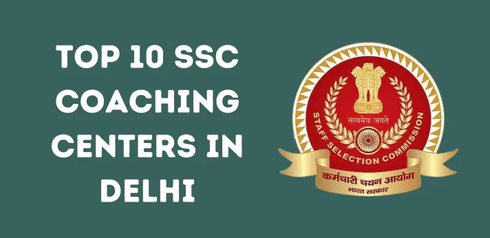 Top 10 SSC Coaching Centers in Delhi