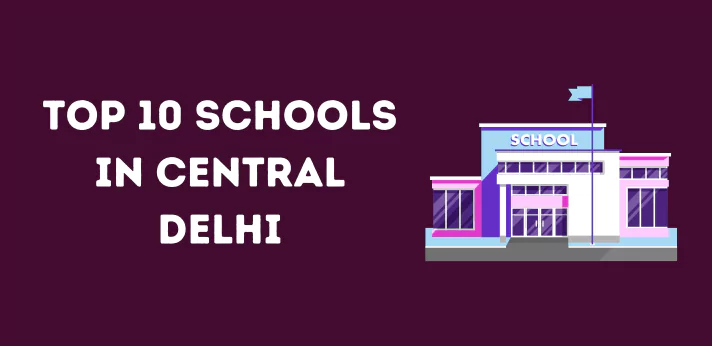 Top 10 Schools in Central Delhi