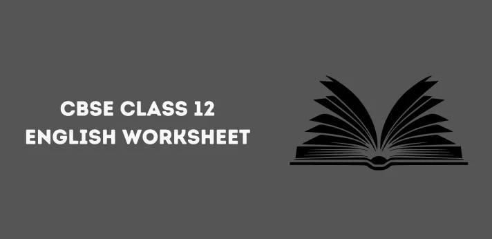 CBSE Class 12 English Worksheet
