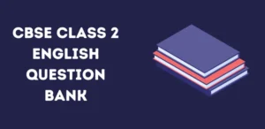 CBSE Class 2 English Question Bank