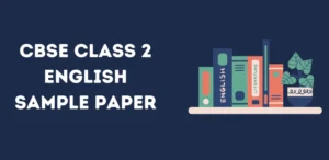 CBSE Class 2 English Sample Paper