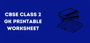 CBSE Class 2 GK Printable Worksheet