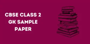 CBSE Class 2 GK Sample Paper