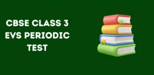 CBSE Class 3 EVS Periodic Test