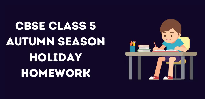 cbse-class-5-autumn-season-holiday-homework