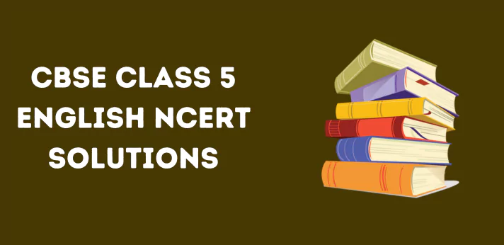 Class 5 English NCERT Solutions