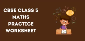 CBSE Class 5 Maths Practice Worksheet