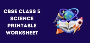 Class 5 Science Printable Worksheet