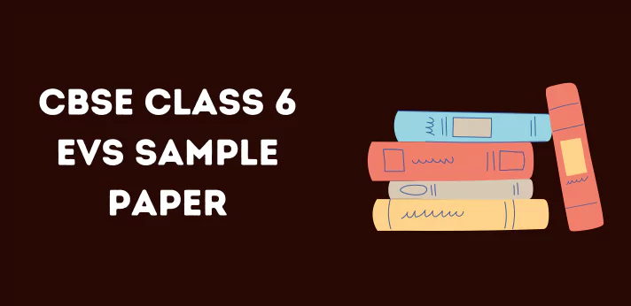 cbse-class-6-evs-sample-paper