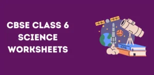 cbse-class-6-science-worksheets