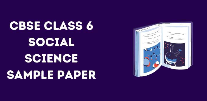 cbse-class-6-social-science-sample-paper