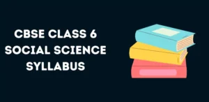 CBSE Class 6 Social Science Syllabus