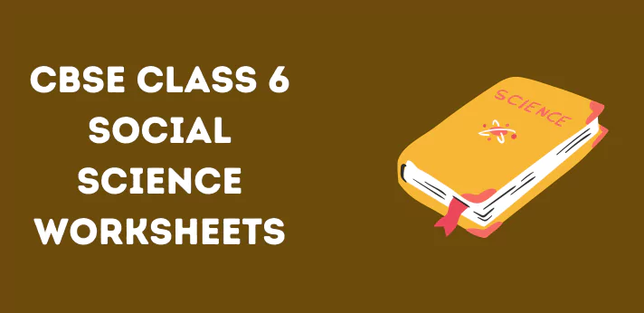 cbse-class-6-social-science-worksheets