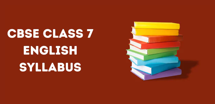 CBSE Class 7 English Syllabus