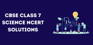 cbse-class-7-science-ncert-solutions