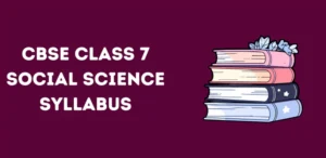 CBSE Class 7 Social Science Syllabus