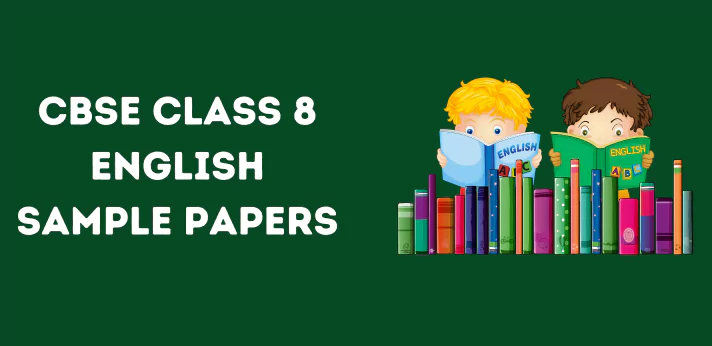 CBSE Class 8 English Sample Papers