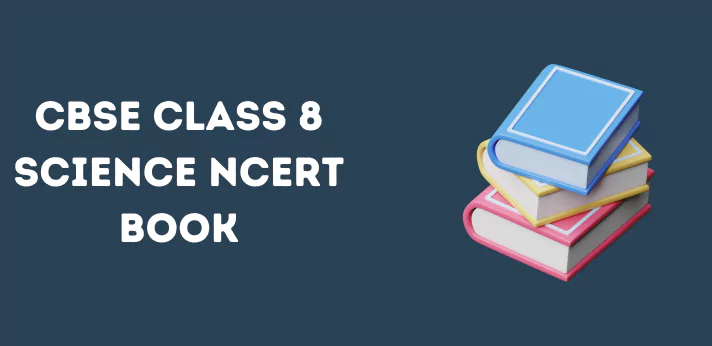 cbse Class 8 Science NCERT Book