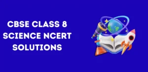 cbse-class-8-science-ncert-solutions