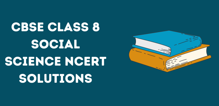 cbse-class-8-social-science-ncert-solutions