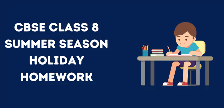 cbse-class-8-summer-season-holiday-homework