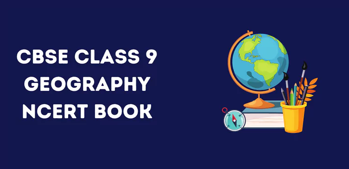 Class 9 Geography NCERT Book