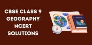 cbse-class-9-geography-ncert-solutions