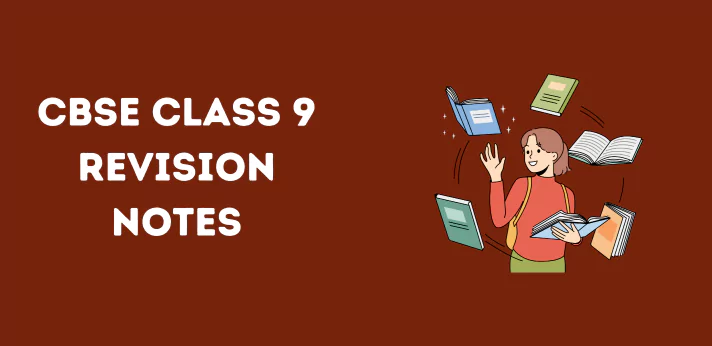 CBSE Class 9 Revision Notes