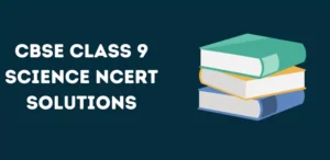 cbse-class-9-science-ncert-solutions