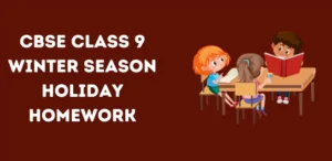 cbse-class-9-winter-season-holiday-homework
