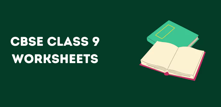 CBSE Class 9 Worksheets