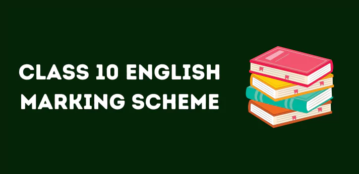 Class 10 English Marking Scheme