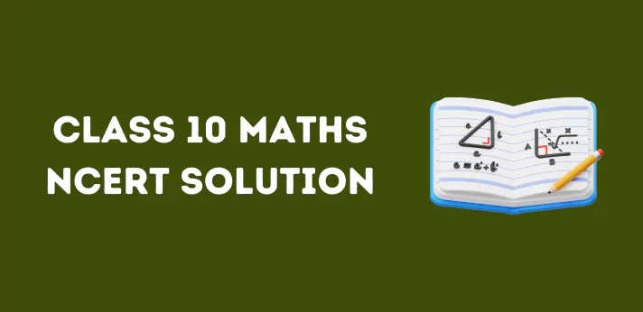 Class 10 Maths NCERT Solution